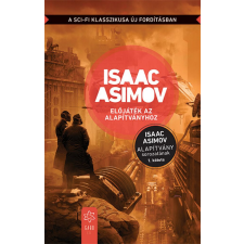 Isaac Asimov - Előjáték az Alapítványhoz egyéb könyv