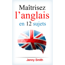Isaac Hays (magánkiadás) Maîtrisez l’anglais en 12 sujets egyéb e-könyv