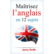 Isaac Hays (magánkiadás) Maîtrisez l’anglais en 12 sujets egyéb e-könyv