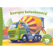  - Ismerd meg a járműveket - Szorgos betonkeverő gyermek- és ifjúsági könyv