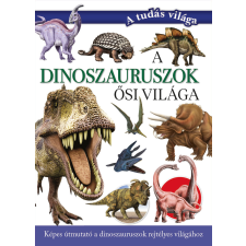 ismeretlen - A dinoszauruszok ősi világa egyéb könyv