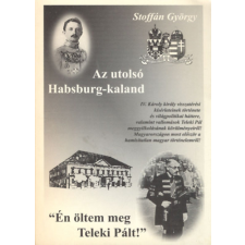 ismeretlen Az utolsó Habsburg-kaland - "Én öltem meg Teleki Pált" antikvárium - használt könyv