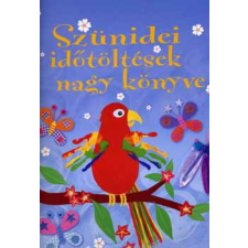 ismeretlen Szünidei időtöltések nagy könyve antikvárium - használt könyv