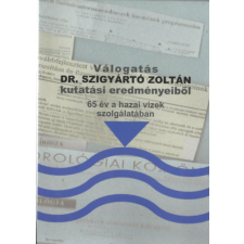 ismeretlen Válogatás Dr. Szigyártó Zoltán kutatási eredményeiből- 65 év a hazai vizek szolgálatában antikvárium - használt könyv