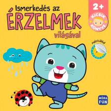  - Ismerkedés az érzelmek világával - Kicsik könyve gyermek- és ifjúsági könyv