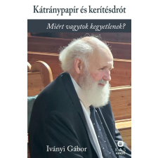 Iványi Gábor - Kátránypapír és drótkerítés egyéb könyv