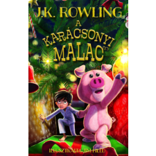 J.K. Rowling - A karácsonyi malac - puha táblás gyermek- és ifjúsági könyv