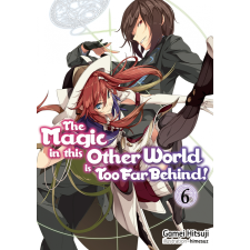 J-Novel Club The Magic in this Other World is Too Far Behind! Volume 6 egyéb e-könyv