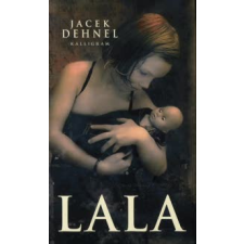 Jacek Dehnel - Lala – Jacek Dehnel regény