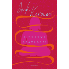 Jack Kerouac KEROUAC, JACK - A DHARMA CSAVARGÓI irodalom