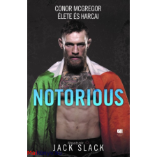 Jack Slack Notorious: Conor McGregor élete és harcai ajándékkönyv
