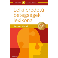 Jacques Martel - Lelki eredetű betegségek lexikona egyéb könyv
