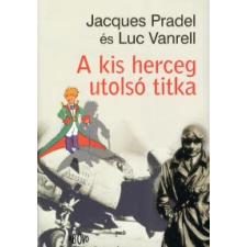 Jacques Pradel, Luc Vanrell A KIS HERCEG UTOLSÓ TITKA irodalom