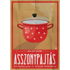 Jaffa Kiadó Asszonypajtás konyhakaluza 21. századi spúroknak gasztronómia