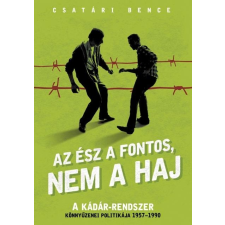 Jaffa Kiadó CSATÁRI BENCE - AZ ÉSZ A FONTOS, NEM A HAJ - ÜKH 2015 társadalom- és humántudomány