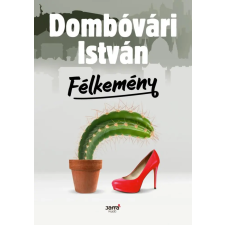 Jaffa Kiadó Dombóvári István - Félkemény irodalom