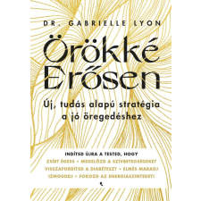 Jaffa Kiadó Dr. Gabrielle Lyon - Örökké erősen életmód, egészség
