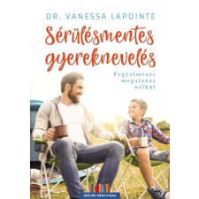Jaffa Kiadó Dr. Vanessa Lapointe: Sérülésmentes gyereknevelés - Fegyelmezés megalázás nélkül életmód, egészség
