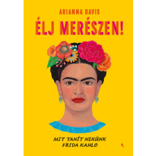 Jaffa Kiadó Élj merészen! - Mit tanít nekünk Frida Kahlo művészet