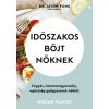 Jaffa Kiadó Időszakos böjt nőknek - Fogyás, hormonegyensúly, egészség gyógyszerek nélkül