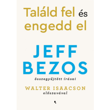 Jaffa Kiadó Jeff Bezos - Találd fel és engedd el gazdaság, üzlet