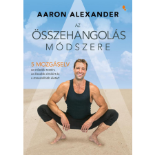 Jaffa Kiadó Kft Aaron Alexander - Az összehangolás módszere életmód, egészség