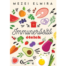 Jaffa Kiadó Kft Mezei Elmira - Immunerősítő ételek életmód, egészség