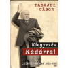 Jaffa Kiadó Kiegyezés Kádárral ?- Szövetségi politika? 1956-1963