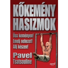 Jaffa Kiadó Kőkemény hasizmok - Pavel Tsatsouline életmód, egészség