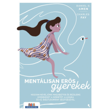 Jaffa Kiadó Mentálisan erős gyerekek - Charles Fay, Daniel G. (kötött áras) életmód, egészség