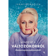 Jaffa Kiadó Mindent a változókorról - Iványi Orsolya életmód, egészség