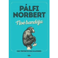 Jaffa Kiadó Noé bandája - Igaz történetek igazi állatokról regény
