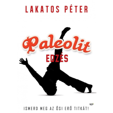 Jaffa Kiadó Paleolit edzés - Lakatos Péter életmód, egészség