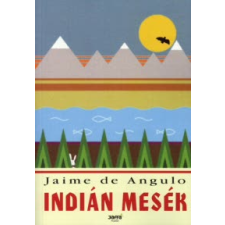 Jaime de Angulo Indián mesék gyermek- és ifjúsági könyv