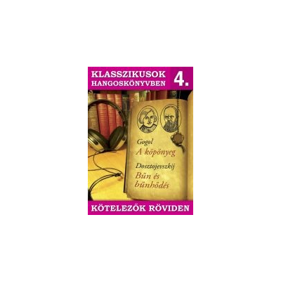 Jam Audio Kotelezok Roviden 4 Gogol A Koponyeg Dosztojevszkij Bun Es Bunhodes Hangoskonyv Hangoskonyv Arak Osszehasonlitas Olcsobbat Hu