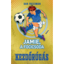  Jamie, a focicsoda 1. - Kezdőrúgás gyermek- és ifjúsági könyv