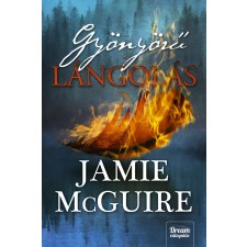 Jamie McGuire MCGUIRE, JAMIE - GYÖNYÖRÛ LÁNGOLÁS - FÛZÖTT gyermek- és ifjúsági könyv