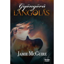 Jamie McGuire MCGUIRE, JAMIE - GYÖNYÖRÛ LÁNGOLÁS - KÖTÖTT (BEAUTIFUL-SOROZAT 4. RÉSZ) gyermek- és ifjúsági könyv