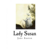 Jane Austen Lady Susan: Jane Austen – Jane Austen