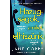 Jane Corry - Hazugságok, amiket elhiszünk egyéb könyv