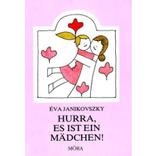 Janikovszky Éva - Hurra, es ist ein Mädchen! gyermek- és ifjúsági könyv