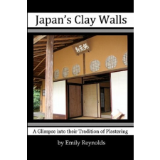  Japan's Clay Walls: A Glimpse Into Their Plaster Craft – Emily Reynolds idegen nyelvű könyv