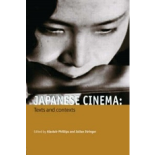  Japanese Cinema – Alastair Phillips idegen nyelvű könyv