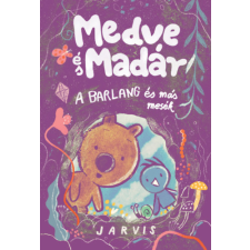 Jarvis - Medve és Madár - A barlang és más mesék gyermek- és ifjúsági könyv