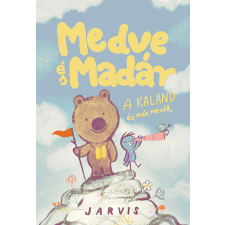 Jarvis - Medve és Madár - A kaland és más mesék gyermek- és ifjúsági könyv