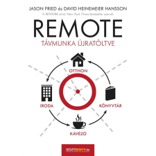 Jason Fried; David Heinemeier Hansson Jason Fried, David Heinemeier Hansson - Remote egyéb könyv