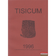Jász-Nagykun-Szolnok Megyei Múzeumok Igazgatósága Tisicum 1996 történelem