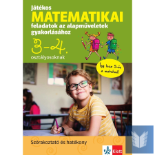  Játékos matematikai feladatok az alapműveletek gyakorlásához 3-4. osztályosoknak tankönyv