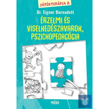  Játékterápia 2. - Érzelmi- és viselkedészavarok, játékos korai intervenció életmód, egészség