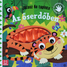 Játssz és tapints - Az őserdőben - Érzékfejlesztő könyvecske gyermek- és ifjúsági könyv